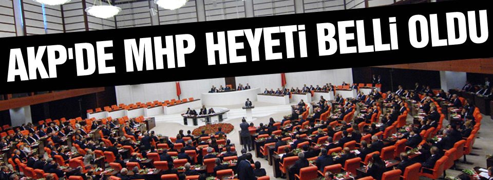 AKP'de MHP heyeti belli oldu