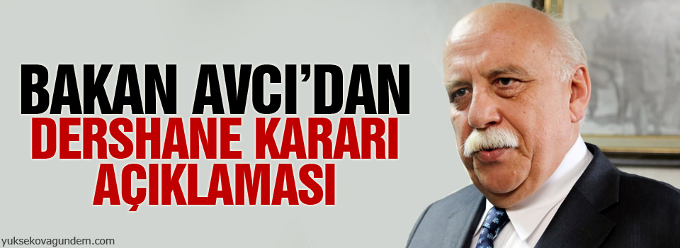 Bakan Avcı’dan dershane kararı açıklaması