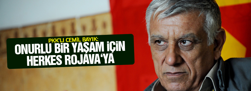 Cemil Bayık: Onurlu bir yaşam için herkes Rojava‘ya