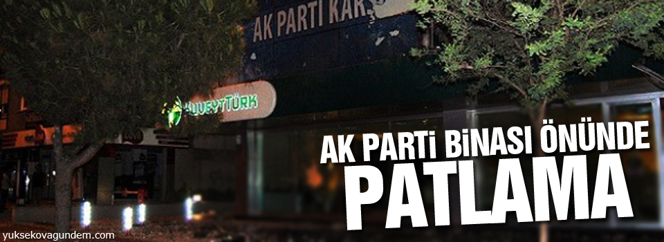 AK Parti binası önünde patlama