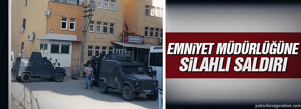 Emniyet Müdürlüğü binasına silahlı saldırı