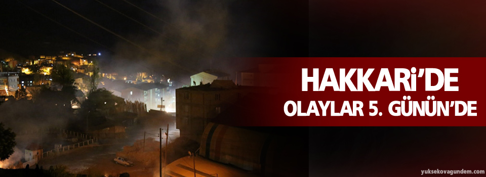 Hakkari'deki olaylar 5. günün'de