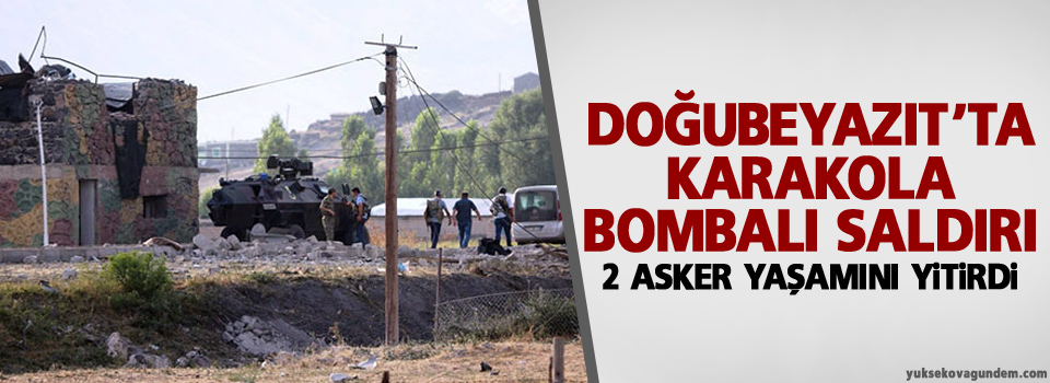 Doğubeyazıt'ta karakola saldırı, 2 ölü 24 yaralı