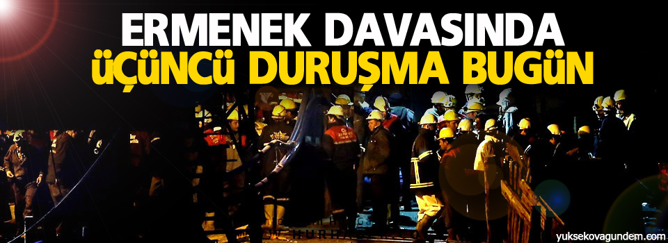 Ermenek davasında üçüncü duruşma bugün