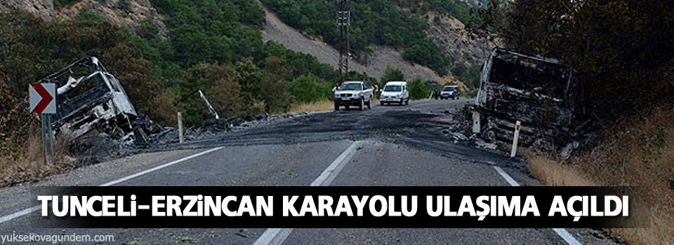 Tunceli-Erzincan Karayolu Ulaşıma Açıldı