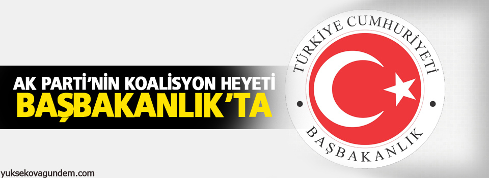 AK Parti’nin koalisyon heyeti Başbakanlık’ta