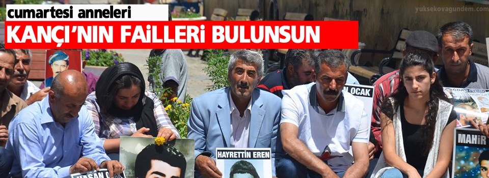 Cumartesi anneleri, Kançı'nın failleri bulunsun