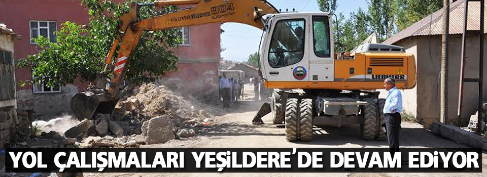 Yol çalışmaları Yeşildere'de devam ediyor