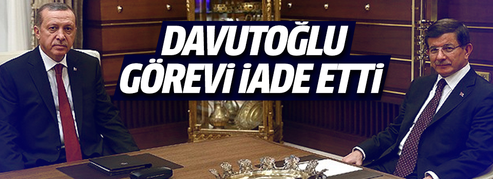 Davutoğlu hükümet kurma görevini iade etti