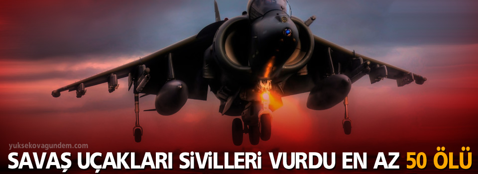 Uçak sivilleri vurdu: en az 50 ölü