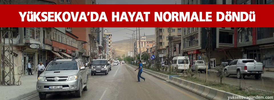 Yüksekova'da hayat normale döndü