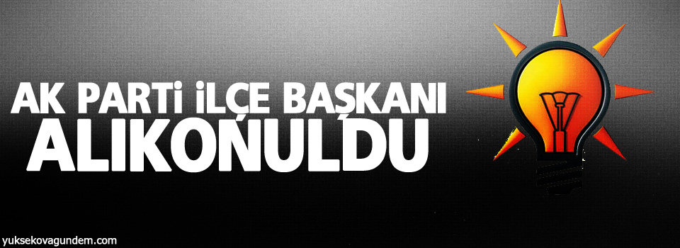 AK Parti ilçe başkanı alıkonuldu