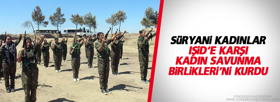 IŞİD'e karşı kadın savunma birlikleri kuruldu