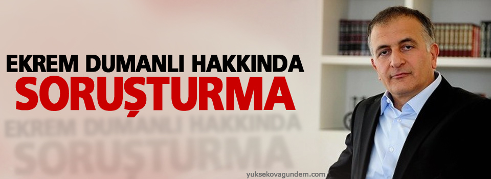 Ekrem Dumanlı hakkında soruşturma