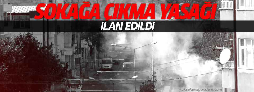 İkinci bir emre kadar sokağa çıkma yasağı ilan edildi