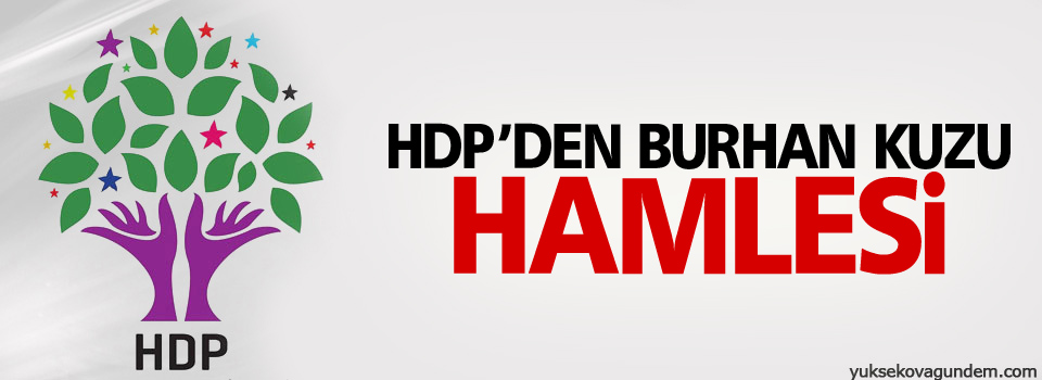 HDP'den Burhan Kuzu hamlesi