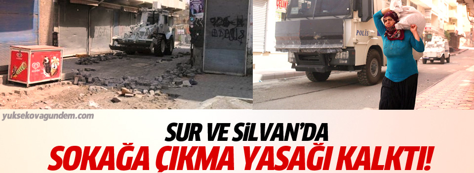 Sur ve Silvan’daki sokağa çıkma yasakları kaldırıldı