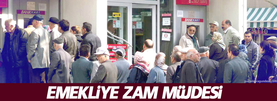 Emekliye zam müjdesi