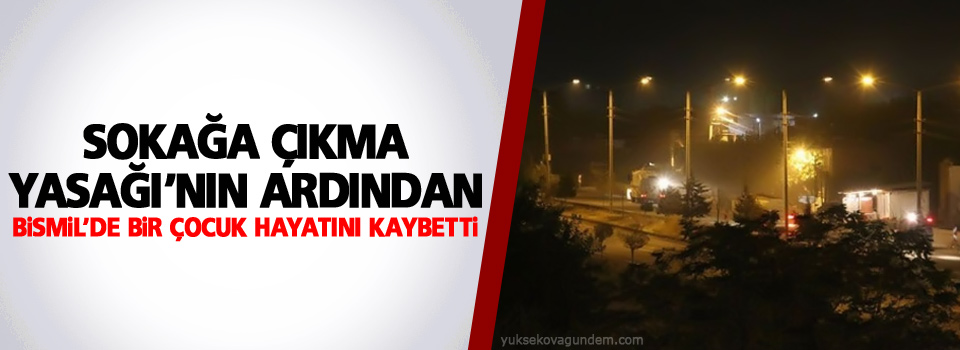 Bismil’de bir çocuk hayatını kaybetti