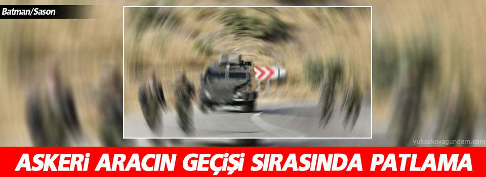 Askeri aracın geçişi sırasında patlama