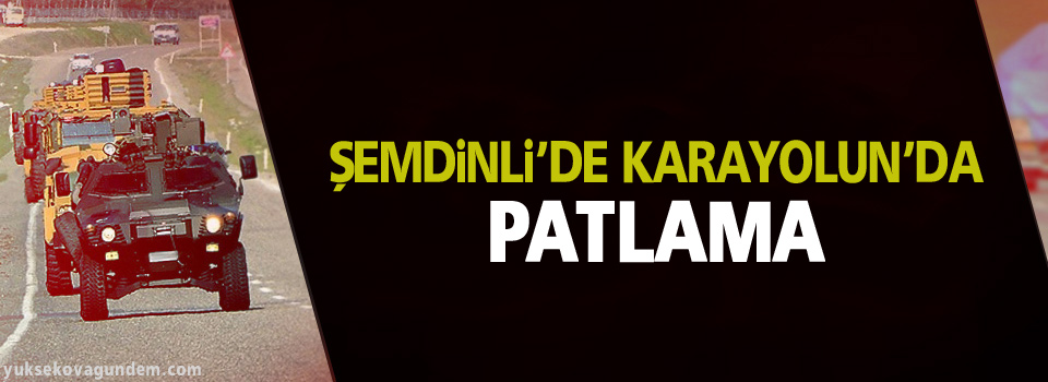 Şemdinli Karayolun'da Patlama