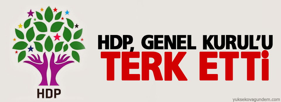 HDP Genel Kurulu terk etti