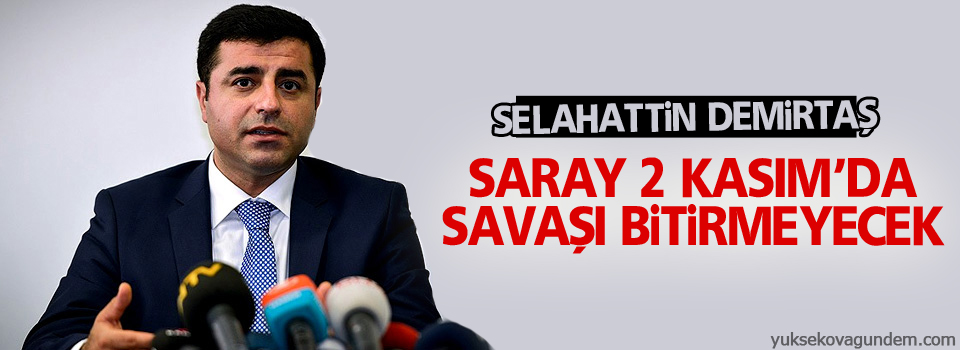 Saray 2 Kasım’da savaşı bitirmeyecek