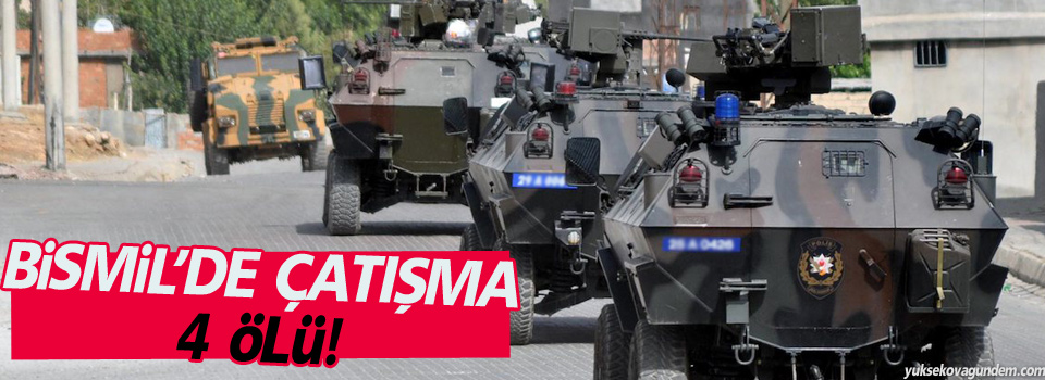 Bismil'de çatışma, 4 ölü