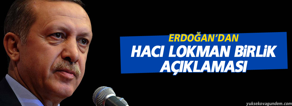 Erdoğan’dan Hacı Lokman Birlik açıklaması