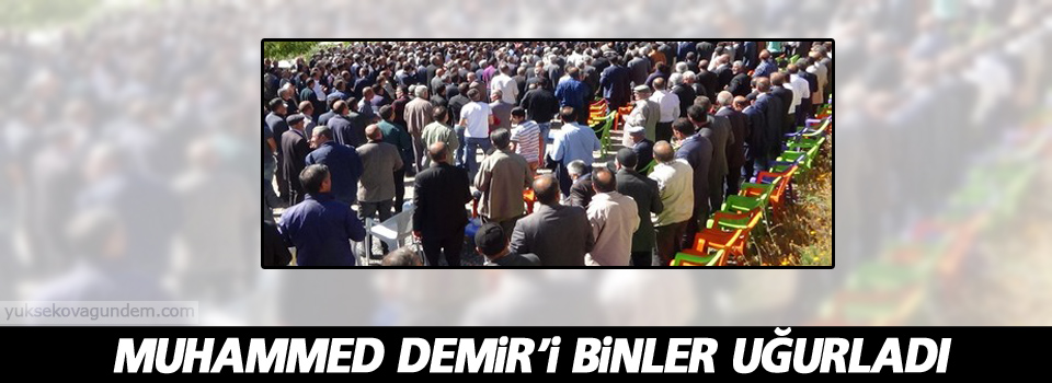 Muhammed Demir'i binler uğurladı