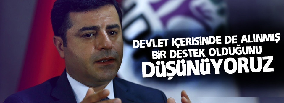 Demirtaş:Devlet içerisinde de...