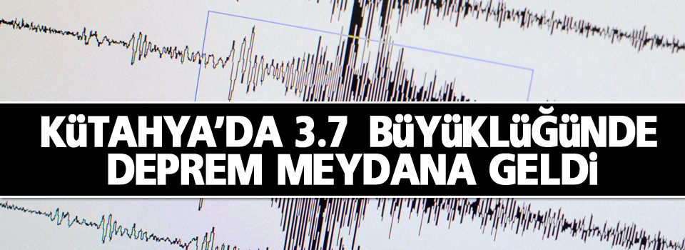 Kütahya'da deprem!