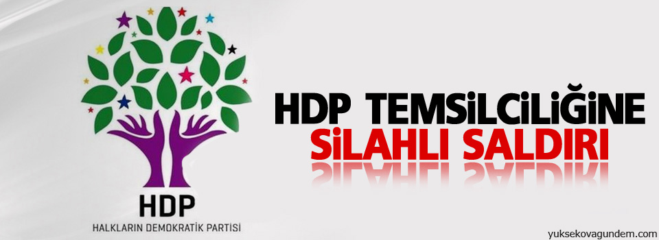 HDP temsilciliğine silahlı saldırı