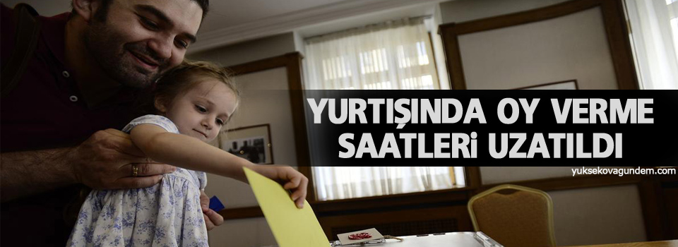 Yurtışında oy verme saatleri uzatıldı