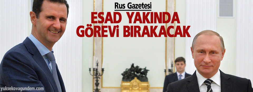 Rus Gazetesi: Esad Yakında Görevi Bırakacak