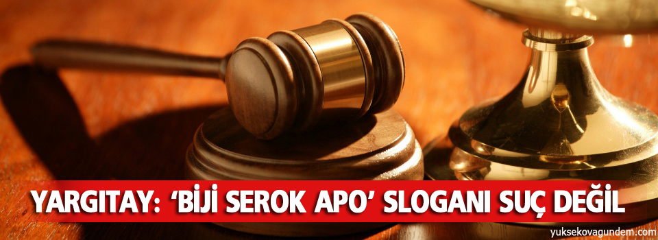 Yargıtay: ‘Biji Serok Apo’ sloganı suç değil