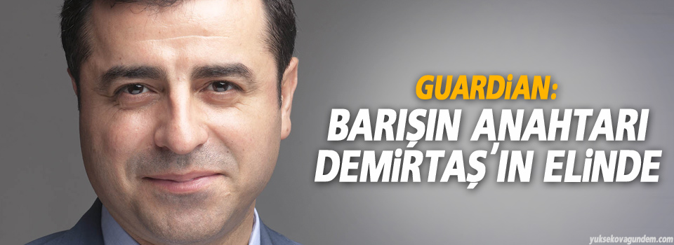 Guardian: Barışın anahtarı Demirtaş'ın elinde