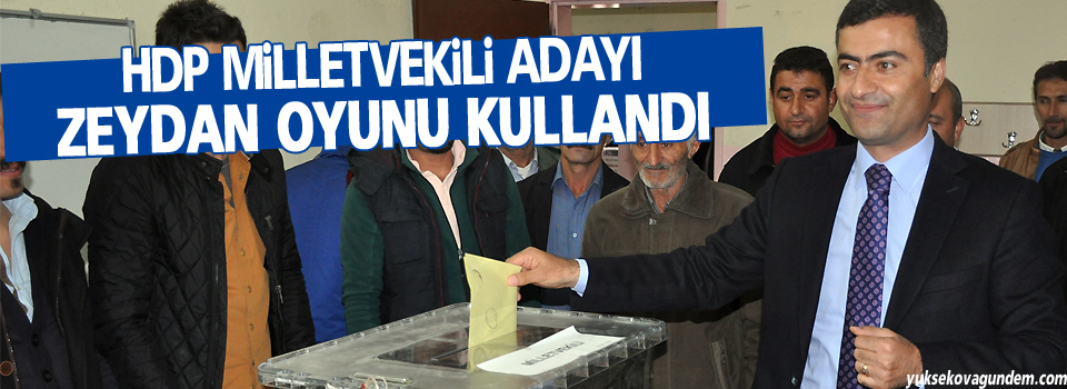 HDP Milletvekili Adayı Zeydan Yüksekova'da oyunu kullandı