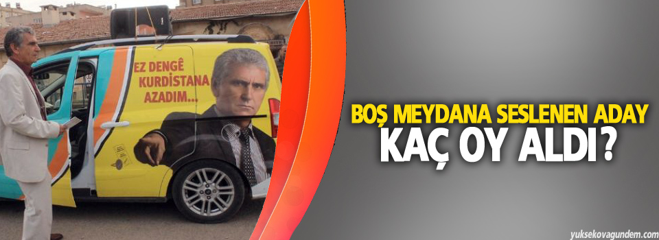 Boş meydana seslenen aday kaç oy aldı ?