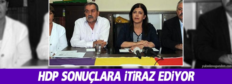 HDP sonuçlara itiraz ediyor