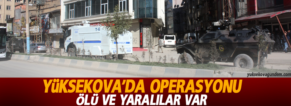 Yüksekova'da hendek operasyonu