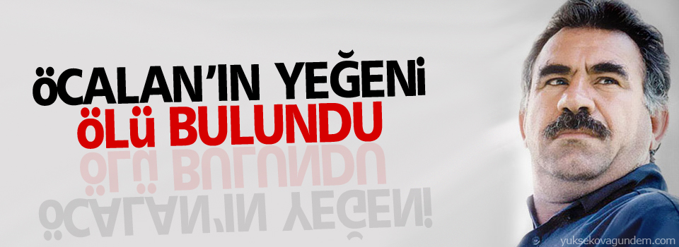 Öcalan'ın yeğeni ölü bulundu