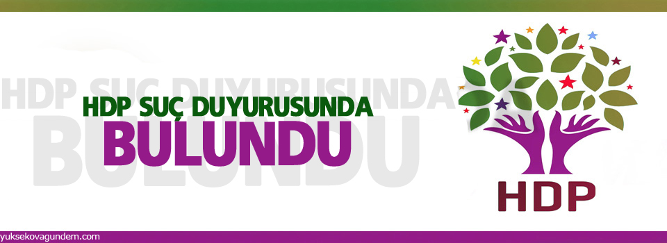 HDP suç duyurusunda bulundu