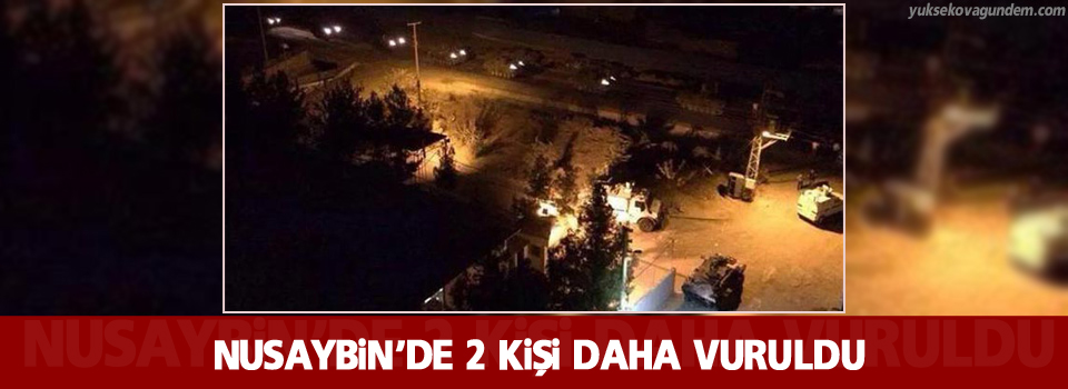 Nusaybin’de iki kişi daha vuruldu