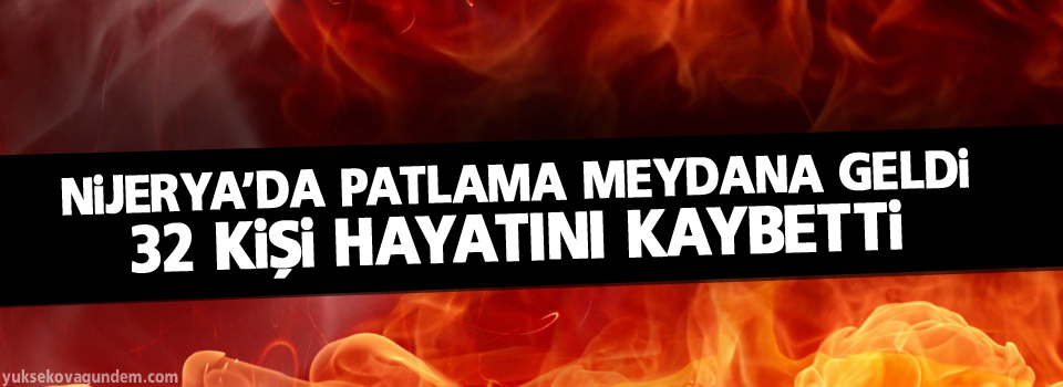 Nijerya’da patlama: 32 ölü