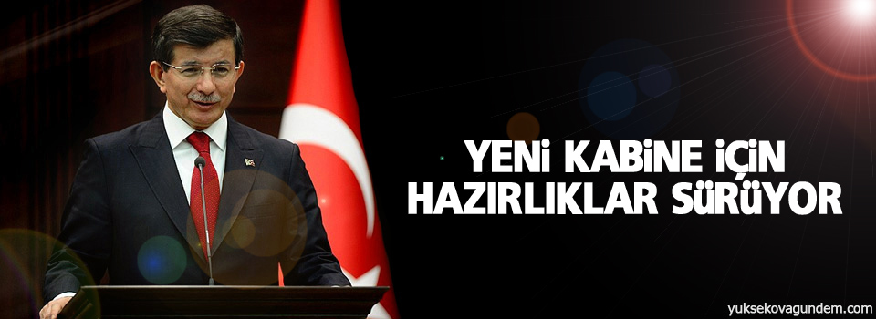 Davutoğlu, yeni kabine için hazırlıklarını sürdürüyor