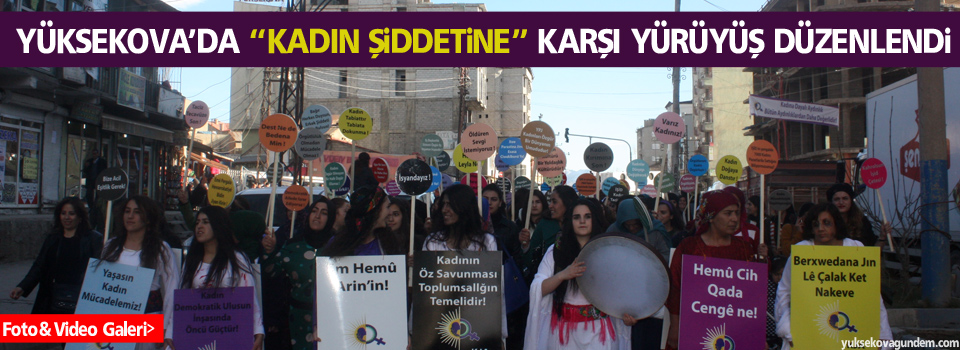 Yüksekova'da 'kadın şiddetine' karşı yürüyüş düzenlendi