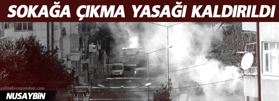 Nusaybin’de 14 gündür süren sokağa çıkma yasağı sona erdi