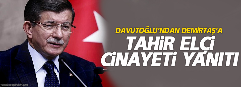 Davutoğlu’ndan Demirtaş’a Tahir Elçi Cinayeti Yanıtı