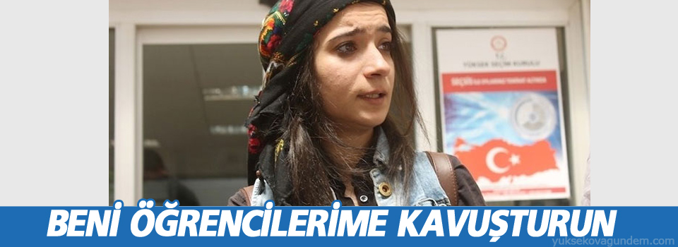 Men edilen öğretmen: Beni öğrencilerime kavuşturun